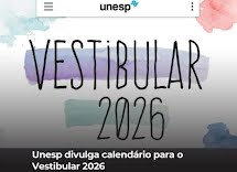 Educação: Unesp definiu as datas de inscrições e provas do vestibular 2026. 