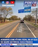 Acidente com vítima fatal na SP 215 altura do km102; bairro Estância Cuca Fresca em Porto Ferreira