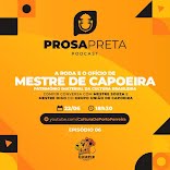 Hoje tem o sexto episódio do podcast "Prosa Preta" destacando a capoeira em Porto Ferreira