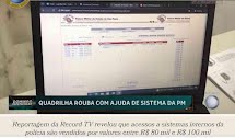 Ladrões usam sistemas internos da PM-SP para cometer crimes sem ser incomodados