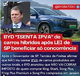 BYD "isentará" seus carros híbridos de IPVA após polêmica com o Governador de SP